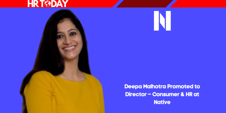 Deepa Malhotra Promoted to Director – Consumer & HR at Native