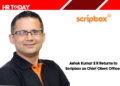 Ashok Kumar E R Returns to Scripbox as Chief Client Officer