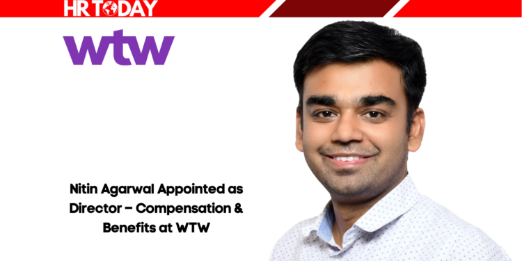 Nitin Agarwal Appointed as Director – Compensation & Benefits at WTW