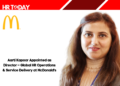 Aarti Kapoor Appointed as Director – Global HR Operations & Service Delivery at McDonald's