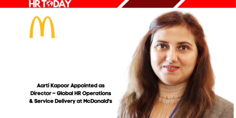 Aarti Kapoor Appointed as Director – Global HR Operations & Service Delivery at McDonald's