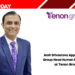 Amit Srivastava Appointed as Group Head Human Resources at Tenon Group