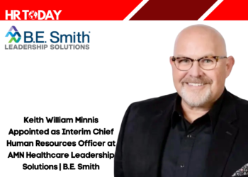 Keith William Minnis Appointed as Interim Chief Human Resources Officer at AMN Healthcare Leadership Solutions | B.E. Smith
