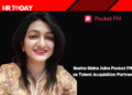 Sneha Sinha Joins Pocket FM as Talent Acquisition Partner