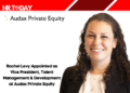 Rachel Levy Appointed as Vice President, Talent Management & Development at Audax Private Equity