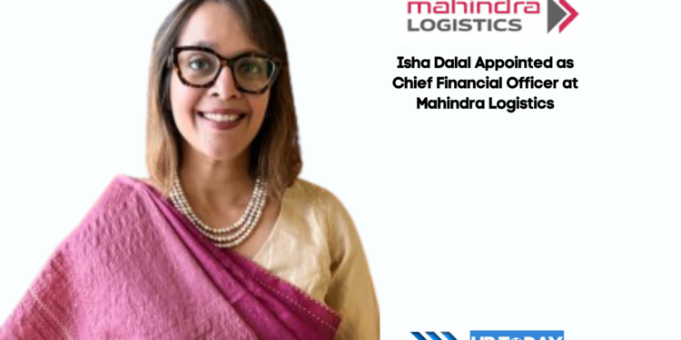 Isha Dalal Appointed as Chief Financial Officer at Mahindra Logistics