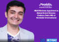 Nikhil Nicholas Appointed as Global Brand Director, Cadbury Dairy Milk at Mondelēz International