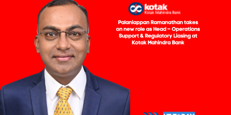 Palaniappan Ramanathan takes on new role as Head – Operations Support & Regulatory Liasing at Kotak Mahindra Bank