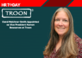 Carol Meichner-Smith Appointed as Vice President Human Resources at Troon
