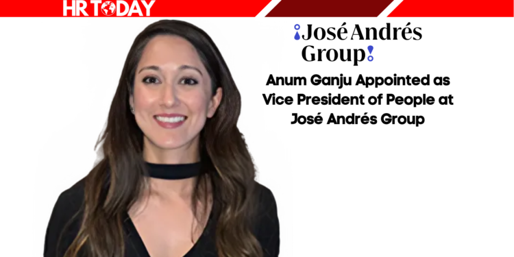 Anum Ganju Appointed as Vice President of People at José Andrés Group