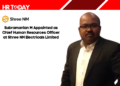 Subramanian M Appointed as Chief Human Resources Officer at Shree NM Electricals Limited
