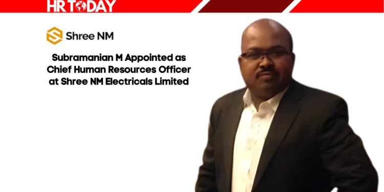 Subramanian M Appointed as Chief Human Resources Officer at Shree NM Electricals Limited