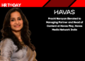 Prachi Narayan Elevated to Managing Partner and Head of Content at Havas Play, Havas Media Network India