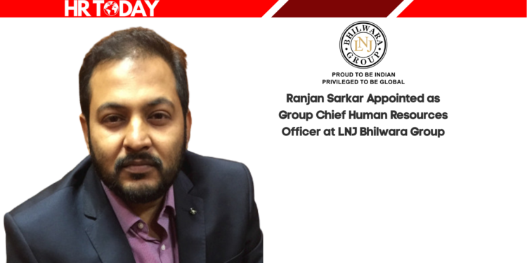Ranjan Sarkar Appointed as Group Chief Human Resources Officer at LNJ Bhilwara Group
