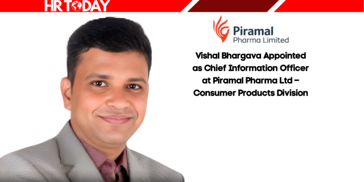 Vishal Bhargava Appointed as Chief Information Officer at Piramal Pharma Ltd – Consumer Products Division