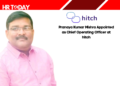 Pranaya Kumar Mishra Appointed as Chief Operating Officer at hitch