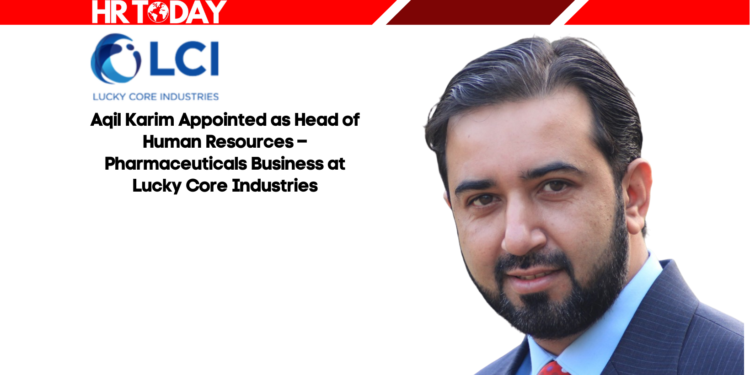 Aqil Karim Appointed as Head of Human Resources – Pharmaceuticals Business at Lucky Core Industries