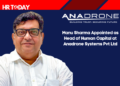 Manu Sharma Appointed as Head of Human Capital at Anadrone Systems Pvt Ltd
