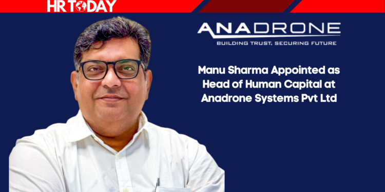 Manu Sharma Appointed as Head of Human Capital at Anadrone Systems Pvt Ltd
