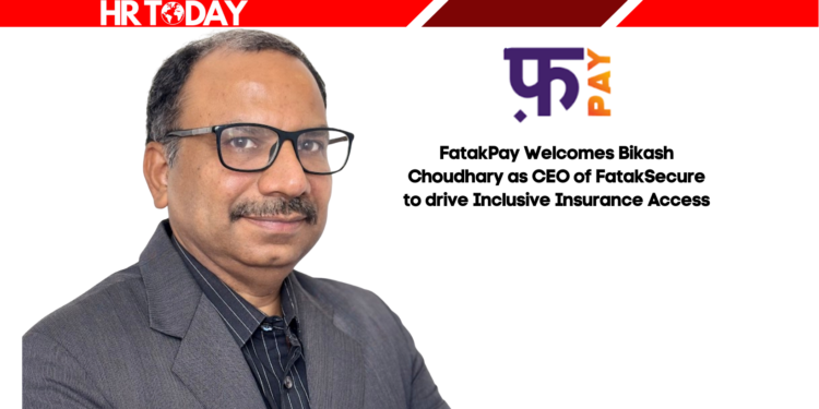 FatakPay Welcomes Bikash Choudhary as CEO of FatakSecure to drive Inclusive Insurance Access