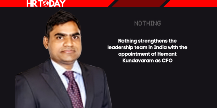 Nothing strengthens the leadership team in India with the appointment of Hemant Kundavaram as CFO