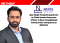 Ajay Singh Pardeshi Appointed as Chief Human Resources Officer at New Consolidated Construction Company Ltd. (NCCCL)