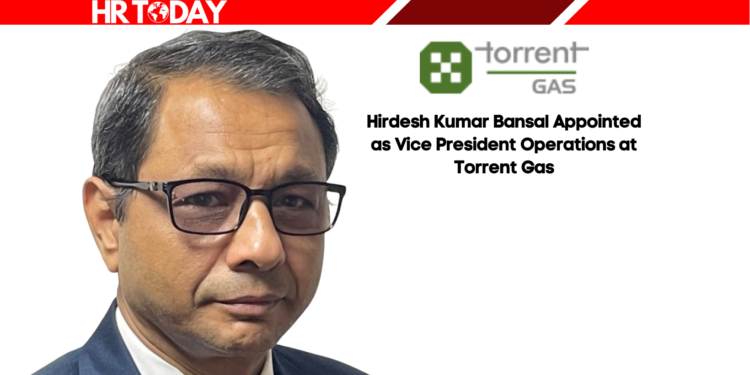 Hirdesh Kumar Bansal Appointed as Vice President Operations at Torrent Gas