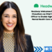 Headway Welcomes Dr. Neha Chaudhary as Chief Medical Officer to Enable High-Quality Mental Health Care at Scale