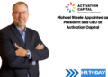 Michael Steele Appointed as President and CEO at Activation Capital