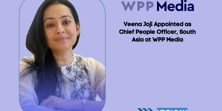 Veena Joji Appointed as Chief People Officer, South Asia at WPP Media