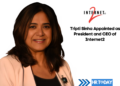 Tripti Sinha Appointed as President and CEO of Internet2