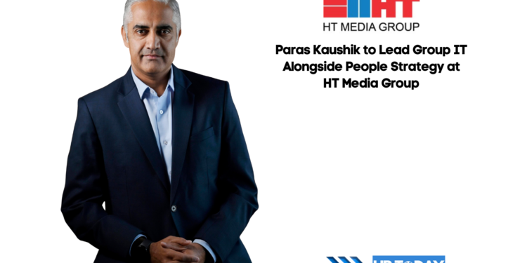 Paras Kaushik to Lead Group IT Alongside People Strategy at HT Media Group
