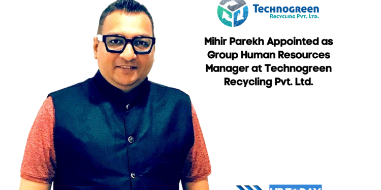 Mihir Parekh Appointed as Group Human Resources Manager at Technogreen Recycling Pvt. Ltd.