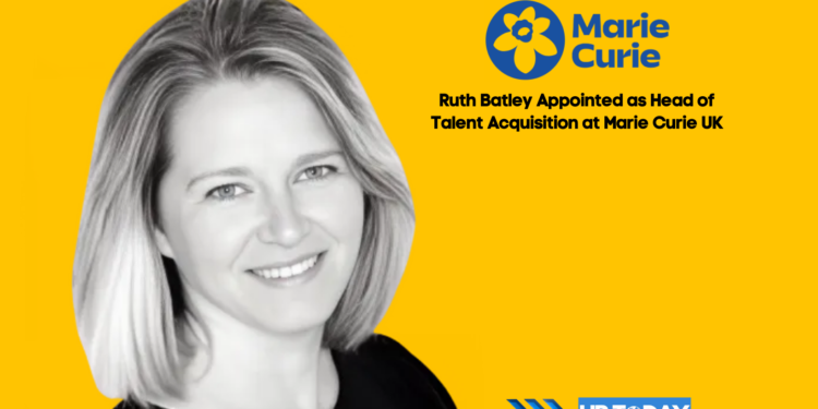 Ruth Batley Appointed as Head of Talent Acquisition at Marie Curie UK