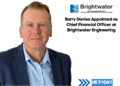 Barry Davies Appointed as Chief Financial Officer at Brightwater Engineering