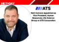 Matt Cutrone Appointed as Vice President, Human Resources, Life Science Group at ATS Corporation