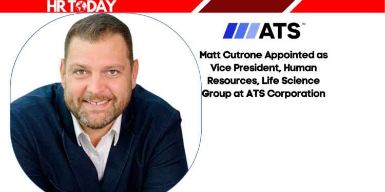 Matt Cutrone Appointed as Vice President, Human Resources, Life Science Group at ATS Corporation