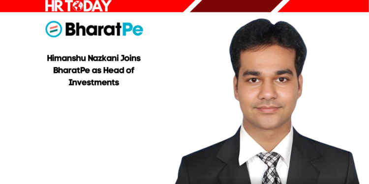 Himanshu Nazkani Joins BharatPe as Head of Investments