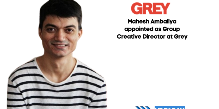 Mahesh Ambaliya appointed as Group Creative Director at Grey