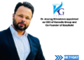Dr. Anurag Srivastava appointed as CEO of Kanodia Group and Co-Founder of EasyBuild