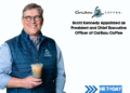 Scott Kennedy Appointed as President and Chief Executive Officer of Caribou Coffee