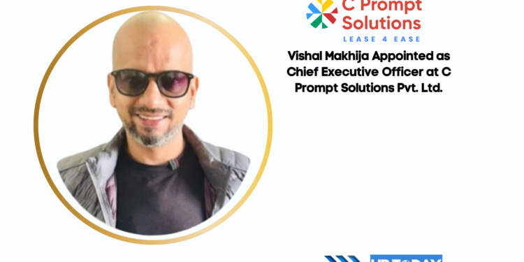 Vishal Makhija Appointed as Chief Executive Officer at C Prompt Solutions Pvt. Ltd.