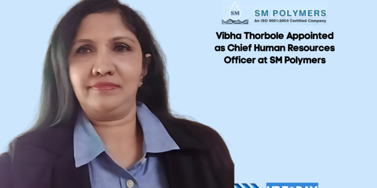 Vibha Thorbole Appointed as Chief Human Resources Officer at SM Polymers
