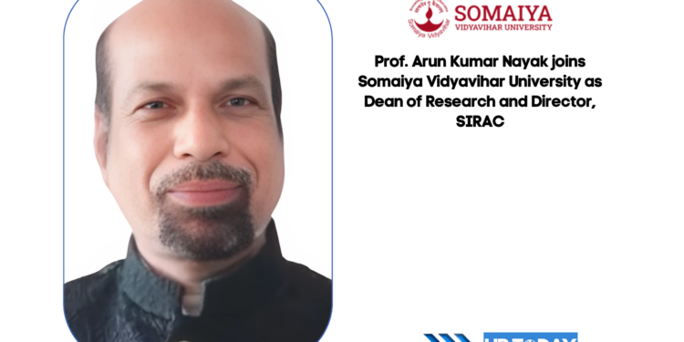 Prof. Arun Kumar Nayak joins Somaiya Vidyavihar University as Dean of Research and Director, SIRAC