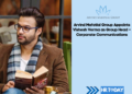 Arvind Mafatlal Group Appoints Vishesh Verma as Group Head – Corporate Communications