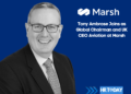 Tony Ambrose Joins as Global Chairman and UK CEO Aviation at Marsh