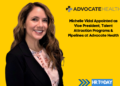 Michelle Vidal Appointed as Vice President, Talent Attraction Programs & Pipelines at Advocate Health