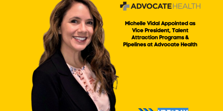 Michelle Vidal Appointed as Vice President, Talent Attraction Programs & Pipelines at Advocate Health