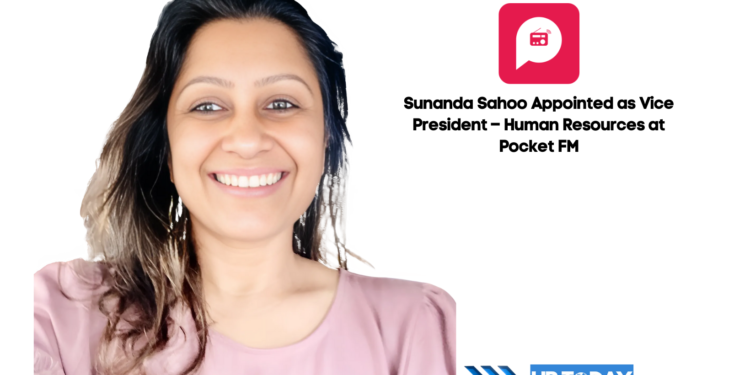Sunanda Sahoo Appointed as Vice President – Human Resources at Pocket FM