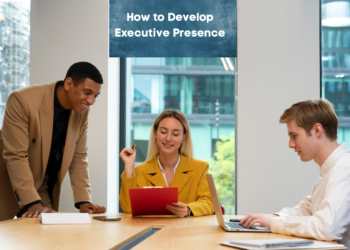 How to Develop Executive Presence